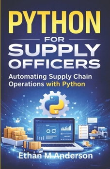 Paperback python for Supply Officers: Automating Supply Chain Operations with Python Book