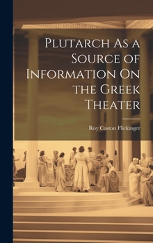 Hardcover Plutarch As a Source of Information On the Greek Theater Book