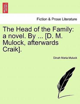 Paperback The Head of the Family: a novel. By ... [D. M. Mulock, afterwards Craik]. Book