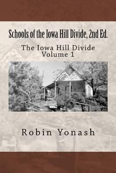 Paperback Schools of the Iowa Hill Divide: The Iowa Hill Divide Volume 1, 2nd Edition Book