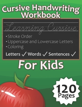 Paperback Cursive Handwriting Workbook for Kids: Practice Cursive Handwriting in A Step by Step Process That Allows You to Learn Letters, Words, & Sentences Book