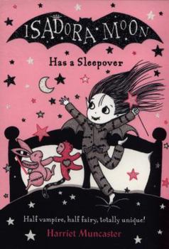 Isadora Moon Has a Sleepover - Book #9 of the Isadora Moon