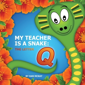 Paperback My Teacher is a snake the Letter Q Book