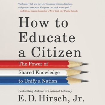 Audio CD How to Educate a Citizen Lib/E: The Power of Shared Knowledge to Unify a Nation Book