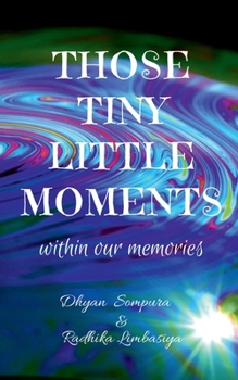 Paperback Those tiny little moments: within our memories Book