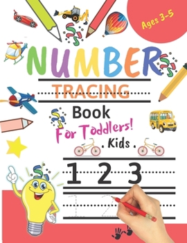 Number Tracing Book for Toddlers Ages 3-5: Number tracing books for kids ages 3-5, Number tracing workbook, Number Writing Practice Book, Number Tracing Book (Math Activity Book). Great Gift for Toddl