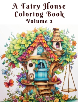 Paperback A Fairy House Coloring Book Volume 2 Book
