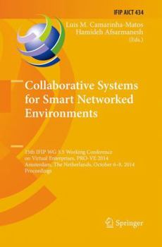 Cover for "Collaborative Systems for Smart Networked Environments: 15th Ifip Wg 5.5 Working Conference on Virtual Enterprises, Pro-Ve 2014, Amsterdam, the Nether"