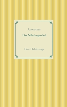 Das Nibelungenlied: Eine Heldensage (German Edition)