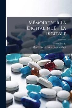 Paperback Mémoire Sur La Digitaline Et La Digitale [French] Book