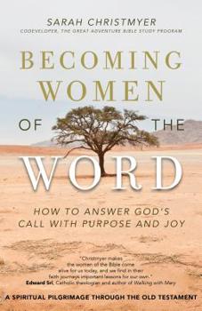 Paperback Becoming Women of the Word: How to Answer God's Call with Purpose and Joy Book