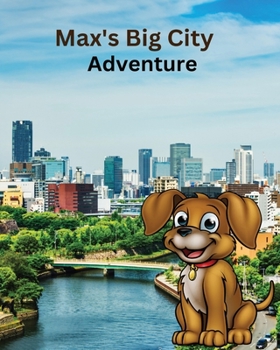 Paperback Max's Big City Adventures: Childrens book of the Adventures of Max the dog Book