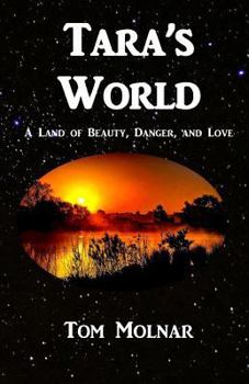 Paperback Tara's World: A Land of Beauty, Danger, and Love Book