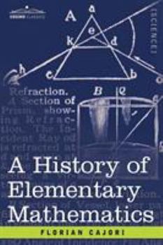 A History of Elementary Mathematics: With Hints On Methods of Teaching