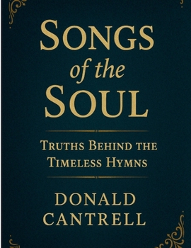 Paperback Songs of the Soul: Truths Behind The Timeless Hymns Book