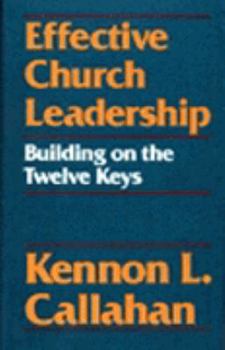 Hardcover Effective Church Leadership: Building on the Twelve Keys Book