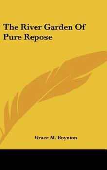 Hardcover The River Garden Of Pure Repose Book