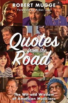 Quotes from the Road: The Wit and Wisdom of American Musicians