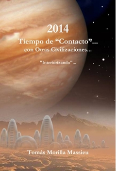 Hardcover 2014 Tiempo de "Contacto"... con Otras Civilizaciones... [Spanish] Book