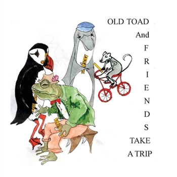 Paperback Old Toad and Friends Take A Trip Book