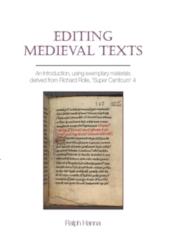 Hardcover Editing Medieval Texts: An Introduction, Using Exemplary Materials Derived from Richard Rolle, 'Super Canticum' 4 Book