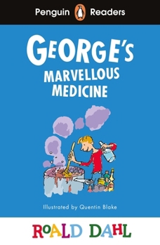 Penguin Readers Level 3: Roald Dahl George’s Marvellous Medicine (ELT Graded Reader) (Penguin Readers Roald Dahl)