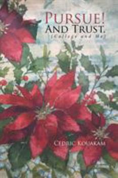 Paperback Pursue! and Trust.: College and Me Book