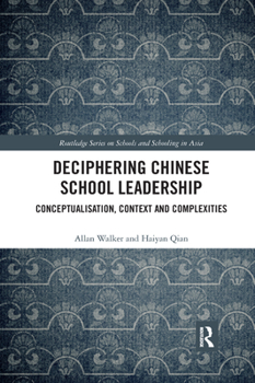 Paperback Deciphering Chinese School Leadership: Conceptualisation, Context and Complexities Book