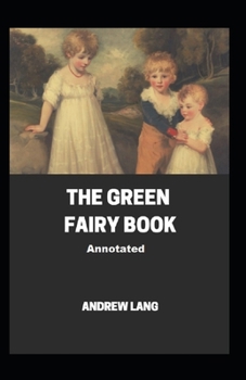 Paperback The Green Fairy Book Annotated Book