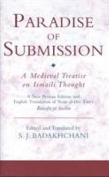 Hardcover The Paradise of Submission: A Medieval Treatise on Ismaili Thought Book