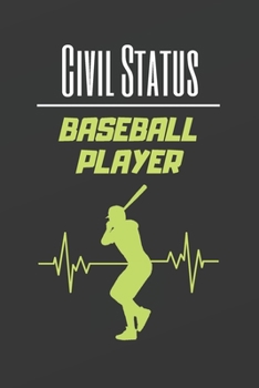 Paperback Civil Status Baseball Player: Blank Lined Notebook. Journal. Personal Diary. Creative Gift for Baseball Lovers. Birthday Present. Book