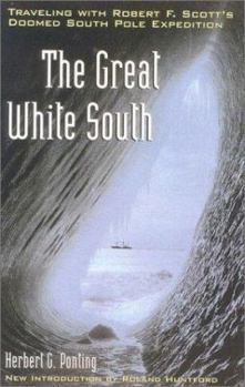 Paperback The Great White South: Traveling with Robert F. Scott's Doomed South Pole Expedition Book