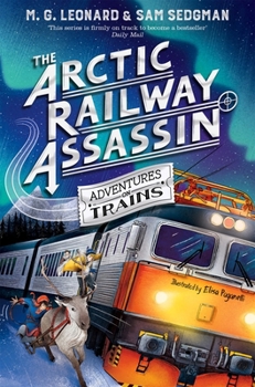 The Arctic Railway Assassin - Book #6 of the Adventures on Trains