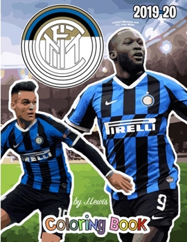 Paperback Lautaro Mart?nez and F.C. Inter Milan: The Soccer Coloring and Activity Book: 2019-2020 Season Book