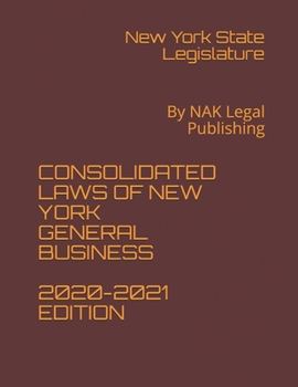 Paperback Consolidated Laws of New York General Business 2020-2021 Edition: By NAK Legal Publishing Book