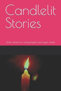 Paperback Candlelit Stories: Erotic stories for loving hearts and open minds Book