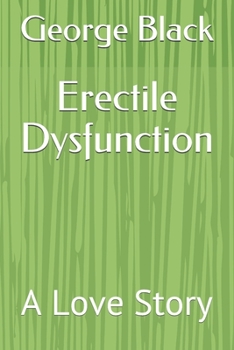 Paperback Erectile Dysfunction: A Love Story Book