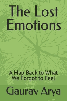Paperback The Lost Emotions: A Map Back to What We Forgot to Feel Book