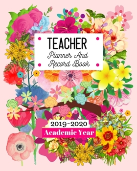 Teacher Planner And Record Book 2019-2020 Academic Year: Teacher Appreciation Gift for Men Women Teacher Lesson Planner and Record Book 2019-2020 Write in Weekly and Monthly Teacher Academic Plan