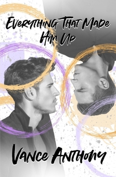 Paperback Everything That Made Him Up Book