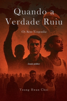 Quando a Verdade Ruiu: Os Sem Vergonha