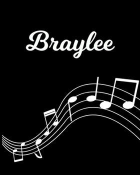 Paperback Braylee: Sheet Music Note Manuscript Notebook Paper - Personalized Custom First Name Initial B - Musician Composer Instrument C Book