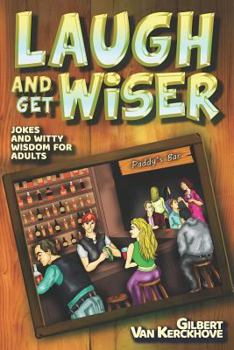 Paperback Laugh and Get Wiser!: Jokes and witty wisdom for adults Book