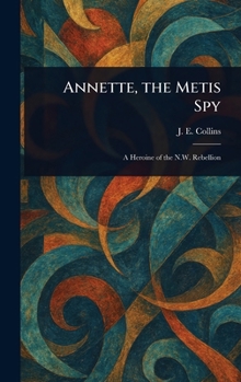 Hardcover Annette, the Metis Spy Book