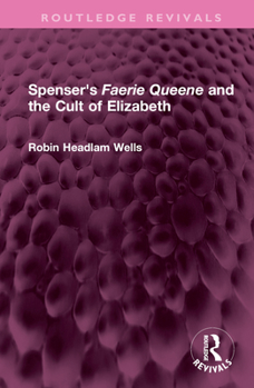 Hardcover Spenser's Faerie Queene and the Cult of Elizabeth Book