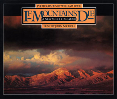 If Mountains Die: A New Mexico Memoir - Book #1 of the A New Mexico Memoir