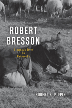 Paperback Robert Bresson: Cinematic Style as Philosophy Book