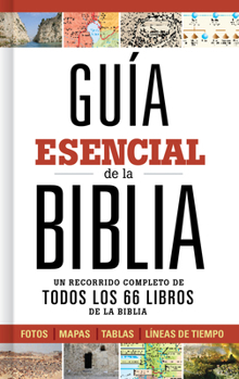 Hardcover Guía Esencial de la Biblia: Un Recorrido Completo de Todos Los 66 Libros de la Biblia [Spanish] Book