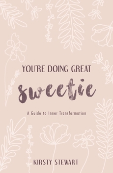 Paperback You're Doing Great Sweetie: A guide to inner transformation Book