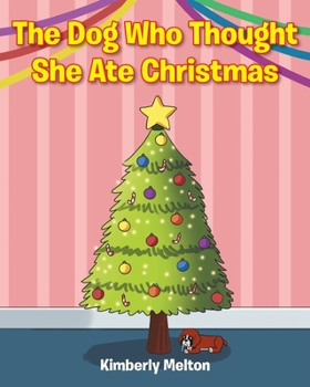 Paperback The Dog Who Thought She Ate Christmas Book